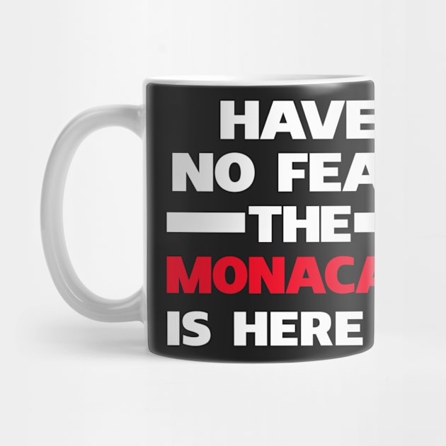 No Fear Monacan Is Here Monaco by lubashantae